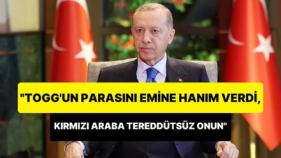 Cumhurbaşkanı Erdoğan: 'Togg'un Parasını Emine Hanım Verdi'