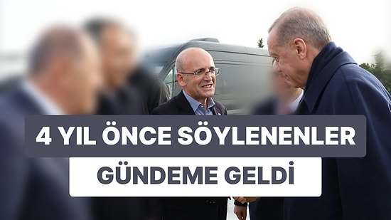 Cumhurbaşkanı Erdoğan'ın Mehmet Şimşek Hakkında 4 Yıl Önce Söyledikleri Yeniden Gündeme Geldi