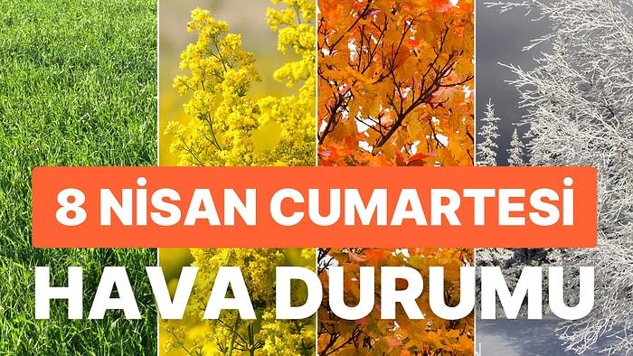 8 Nisan Cumartesi Hava Durumu: Bugün Hava Nasıl? İstanbul, Ankara, İzmir Hava Durumu