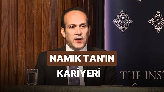 Namık Tan Kimdir? Eski Büyükelçi Namık Tan'ın Hayatı ve Siyasi Kariyeri