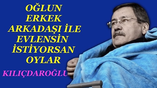 'Oğlun Erkek Arkadaşıyla Evlensin İstiyorsan Oylar Kılıçdaroğlu'na' Diyen Melih Gökçek Gündem Oldu!