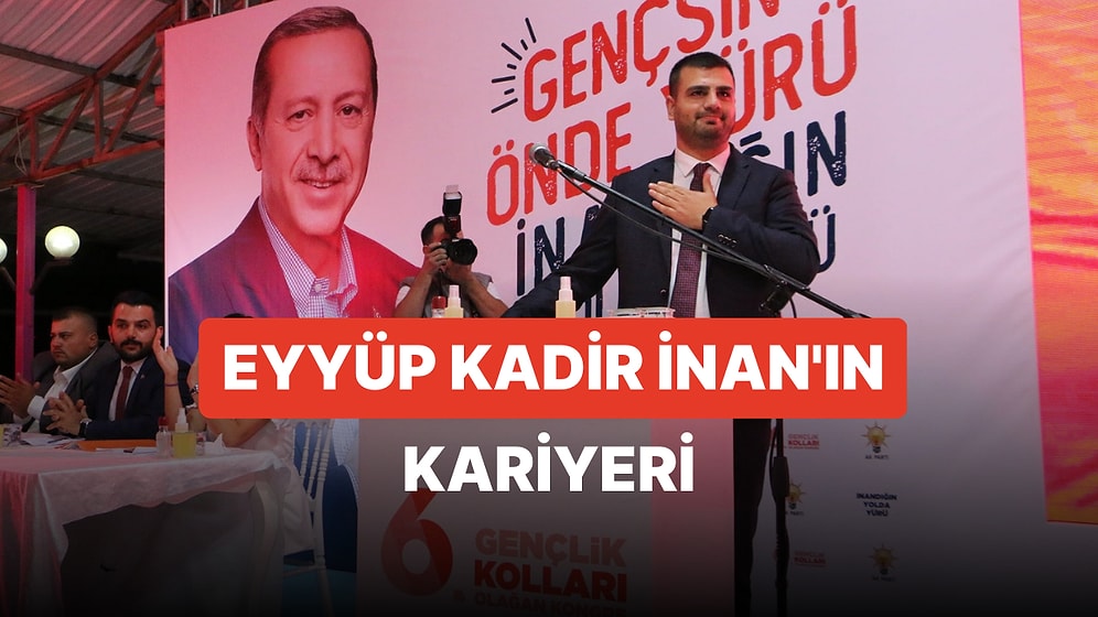 Eyyüp Kadir İnan Kimdir? AKP İzmir Milletvekili Adayı Eyyüp Kadir İnan'ın Hayatı ve Siyasi Kariyeri