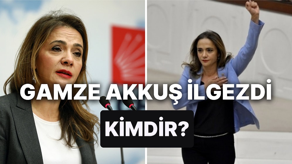 Gamze Akkuş İlgezdi Kimdir? CHP İstanbul 1. Bölge Milletvekili Adayı Gamze Akkuş İlgezdi'nin Biyografisi