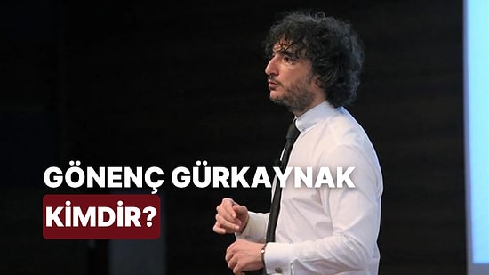 Gönenç Gürkaynak Kimdir, Kaç Yaşında? Gönenç Gürkaynak'ın Mesleği Nedir?