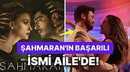 Serenay Sarıkaya ve Kıvanç Tatlıtuğ'lu Aile Dizisine Şahmaran'dan Transfer!