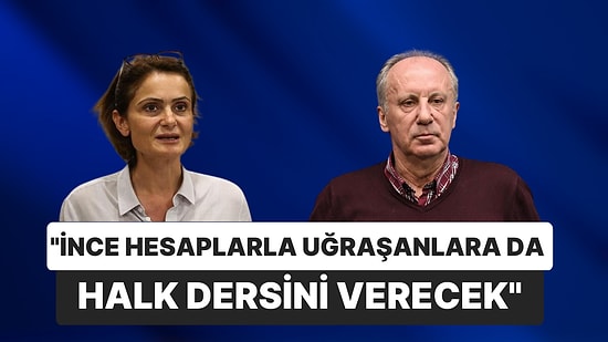 Kaftancıoğlu'ndan Muharrem İnce'ye: "İnce Hesaplarla Uğraşanlara da Halk Dersini Verecek"