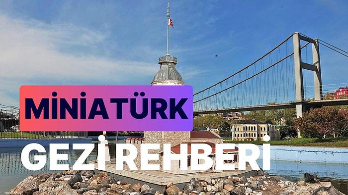 Miniatürk Gezi Rehberi: 60 Bin Metrekarelik Alanıyla Dünyada En Geniş Alana Kurulu Minyatür Parkı Keşfe Çıkın!