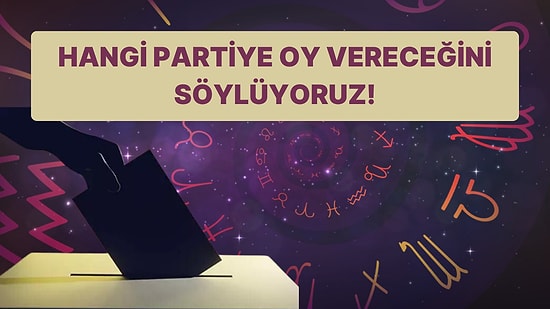 Burcuna Göre Hangi Partiye Oy Vereceğini Söylüyoruz!