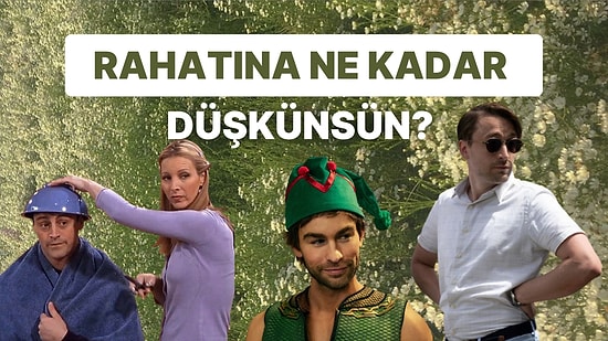 Rahatına Ne Kadar Düşkünsün?