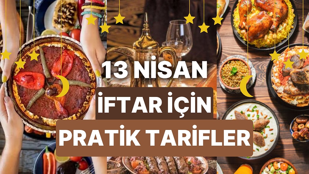 Gelenekselin Dışına Çıkan Ramazan Yemekleri: Lezzetli, Pratik, 30 Dakikada Hazırlanan 10 İftar Tarifi