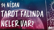 Tarot Falına Göre 14 Nisan Cuma Günü Senin İçin Nasıl Geçecek?