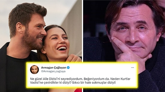 Armağan Çağlayan Reyting Rekorları Kıran Aile Dizisine 'Kurtlar Vadisi' Benzetmesi Yaptı