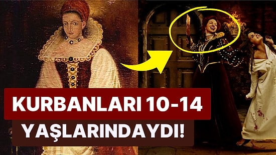 'Kanlı Kontes' Elizabeth Bathory Hakkında Muhtemelen Daha Önce Duymadığınız Tüyler Ürpertici 10 Gerçek