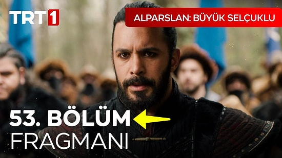 Alparslan Büyük Selçuklu Son Bölüm Fragmanı Yayınlandı! Alparslan Büyük Selçuklu 53. Bölüm Fragmanı