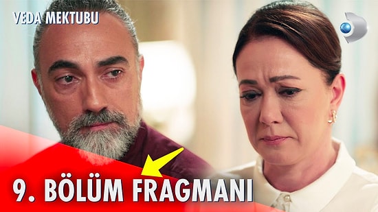 Veda Mektubu Yeni Bölüm Fragmanı Yayınlandı! Veda Mektubu 9. Bölüm Fragmanı ve Son Bölüm