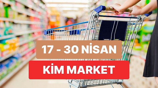 Kim Market İndirim Kataloğu: 17 - 30 Nisan Kim Market İndirim Kataloğunda Hangi Ürünler Var?