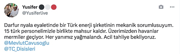 Darfur Nyala eyaletinde Türk enerji şirketinde çalışan bir kişi 15 personel ile tahliye edilmek istediklerini sosyal medya üzerinden bildirdiler.