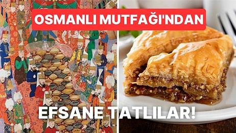 Ramazan Bayramında Farklı Tatlılar Denemek İsteyenler İçin Osmanlı Mutfağı'ndan Efsaneleşmiş Tatlı Tarifleri