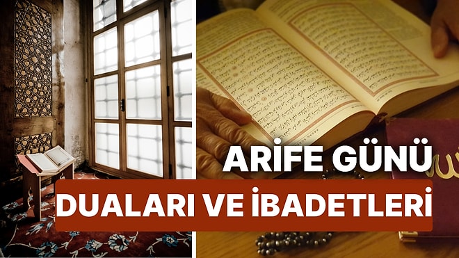 Arife Günü Okunacak Dualar ve Yapılacak İbadetler Nelerdir? Arefe Günü İhlas Suresi Okumanın Faziletleri