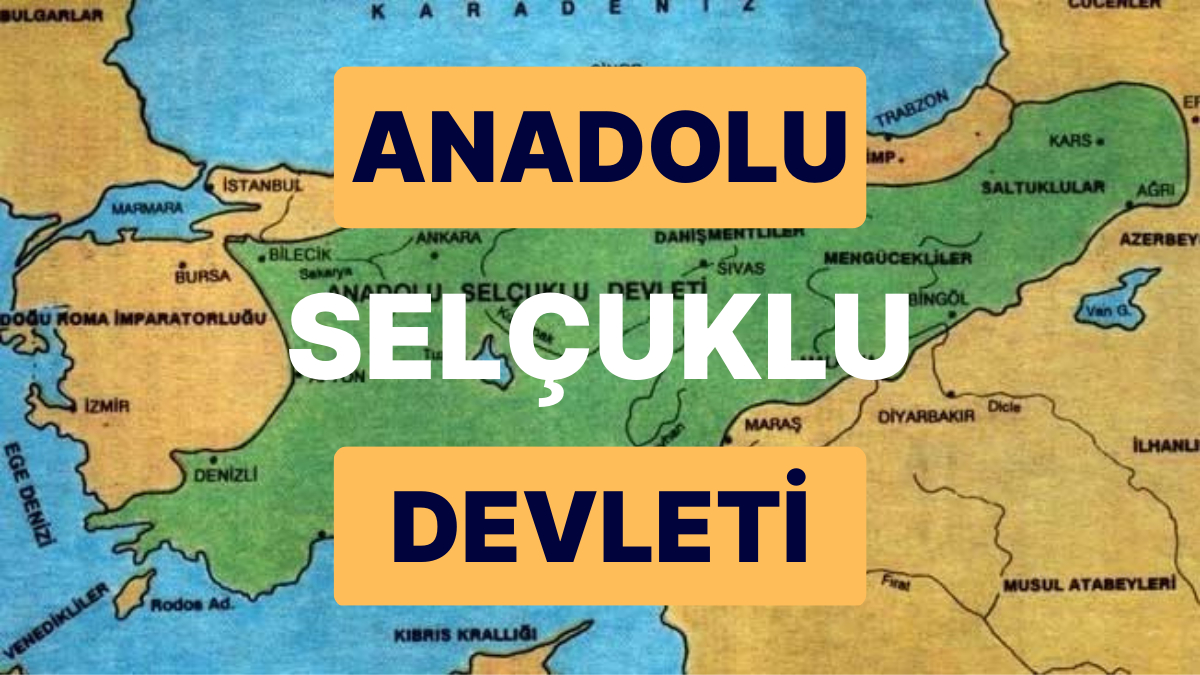 Anadolu Selçuklu Devleti'nin Tarihi: Kökeni, Yükselişi Ve Yıkılışı