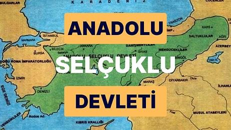 Anadolu Selçuklu Devleti'nin Tarihi: Kökeni, Yükselişi ve Yıkılışı