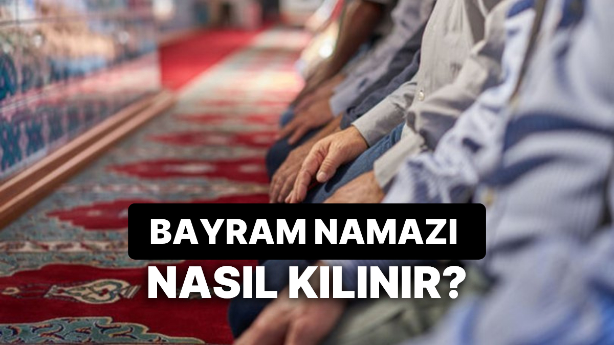 Kurban Bayramı Namazı Kılınışı Bayram Namazı Nasıl Kılınır, Kaç Rekattır? Kurban Bayramı Namazı Kılınışı Bayram Namazı Nasıl Kılınır, Kaç Rekattır?
