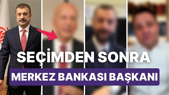 Seçimden Sonrası İçin Merkez Bankası Başkan Adayları Ortalığı Karıştırdı