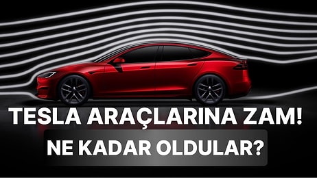 Tesla Model S ve X'e Zam! İşte Güncel Fiyatları