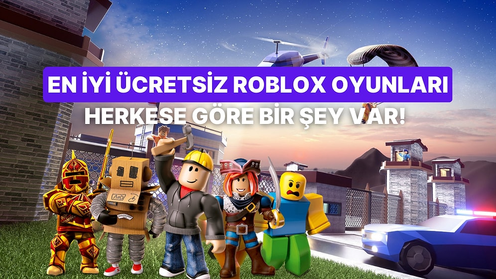 2023'te Oynayabileceğiniz En İyi ve Güncel Roblox Oyunları: Her Yaşa Ücretsiz Eğlence