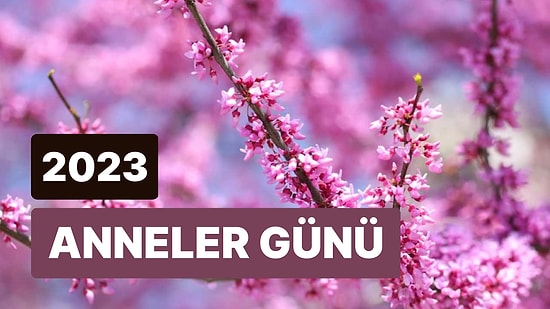 Anneler Günü Ne Zaman 2023? Anneler Gününe Kaç Gün Kaldı?