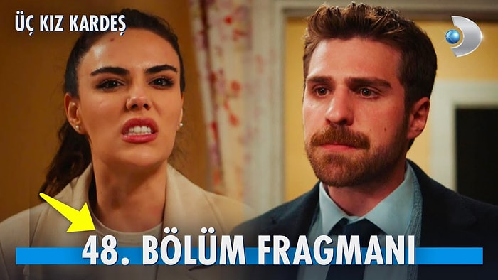 Üç Kız Kardeş Son Bölüm Fragmanı Yayınlandı! Üç Kız Kardeş 48. Bölüm Fragmanı ve Son Bölüm Özeti