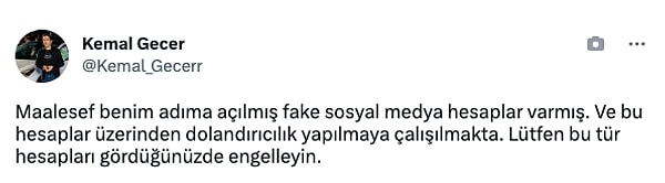 Bunun üzerine Kemal Geçer resmi Twitter hesabından adına açılmış sahte hesaplar hakkında bir açıklama yayınladı ve "İtimat etmeyin", diye uyardı.