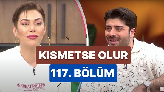 Kısmetse Olur Aşkın Gücü 26 Nisan Çarşamba İzle: Kısmetse Olur 117. Bölüm Full HD İzleme Ekranı