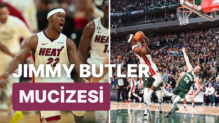 Jimmy Butler Önderliğinde Miami Heat Tarih Yazdı!