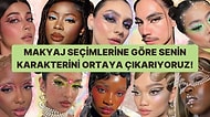Seçtiğin Makyaj Çeşitlerine Göre Senin Karakterini Anlatıyoruz!