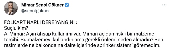 Mimar Şenol Gökner, "mimari açıdan riskli bir malzeme olan ahşabın kullanıldığını ama gerekli önlemin alınmadığını" söyledi.