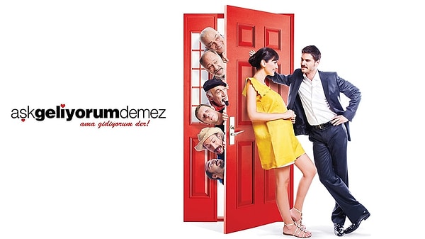 11.	Aşk Geliyorum Demez (Love Doesn't Say I'm Coming)