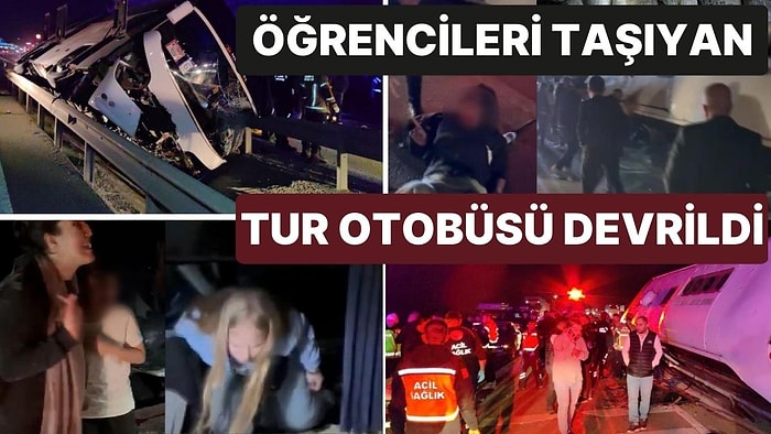 Bursa'da Öğrencileri Taşıyan Tur Otobüsü Devrildi: 3 Kişi Öldü, Çok Sayıda Yaralı Var