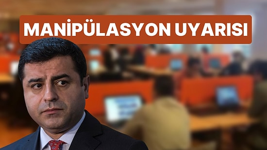 Kılıçdaroğlu'ndan Sonra Demirtaş da Uyarı Yaptı: "Algı Operasyonları Gelecek Gibi Duruyor"