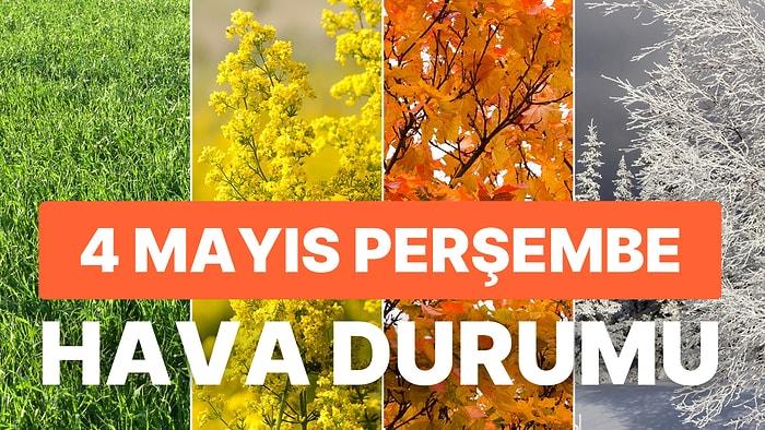 4 Mayıs Perşembe Hava Durumu: Bugün Hava Nasıl Olacak? Marmara'ya Yağış Uyarısı!