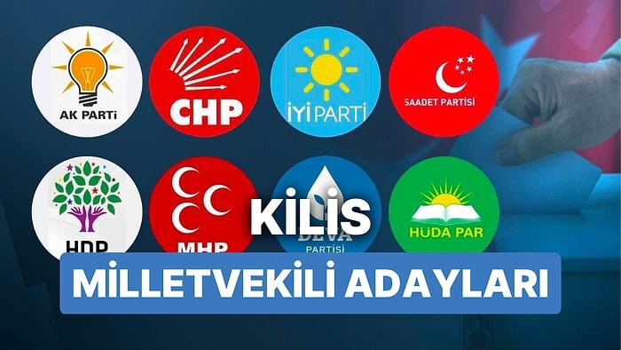 Kilis Milletvekili Adayları: AKP, CHP, MHP, İYİ Parti, MP, YSP 28. Dönem Milletvekili Adayları 2023