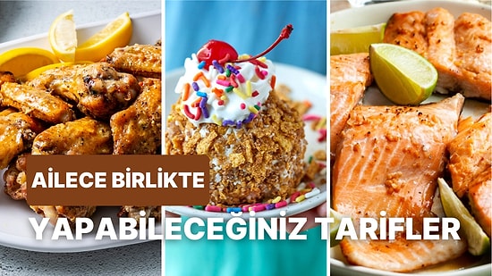 Ailecek Yemek Yapanlar Toplansın: Birlikte Yemek Yaparken Keyif Alacağınız 10 Enfes Yemek Tarifi