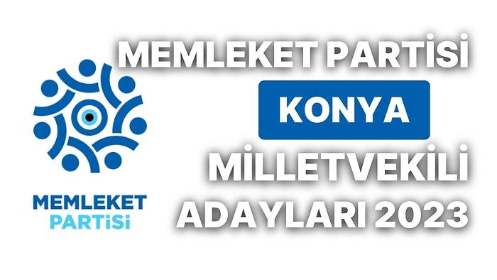 Memleket Partisi Konya Milletvekili Adayları 2023: MP Konya Milletvekili Adayları Kimdir?
