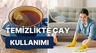 Temizlik Yaparken Çay Kullanarak Mikropların Kökünü Kurutabileceğinizi Biliyor muydunuz?