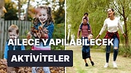 Çocuklarınızla Birlikte Eğlenceli Zamanlar Geçirmek İçin Yapabileceğiniz Aktiviteler