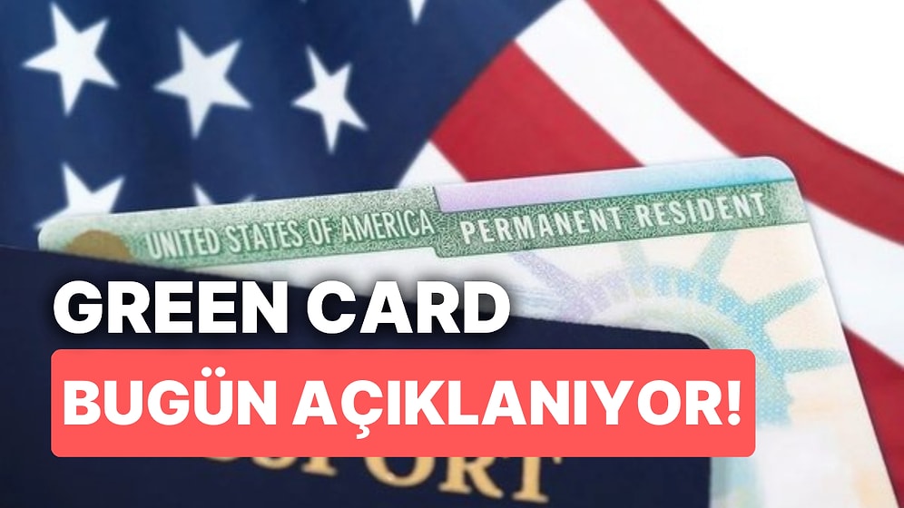 Green Card Başvuru Sonuçları Nasıl Öğrenilir? Green Card Açıklanma Saati