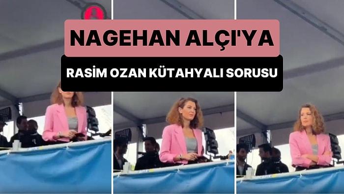 Bir Vatandaş, Nagehan Alçı'ya Rasim Ozan Kütahyalı'nın Videolarını Sordu
