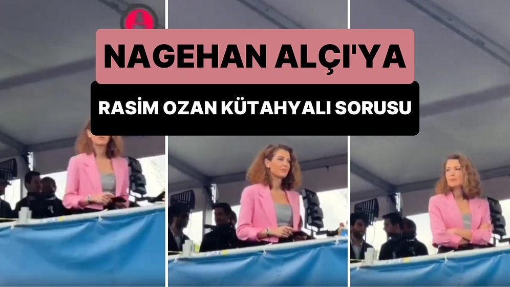 Bir Vatandaş, Nagehan Alçı'ya Rasim Ozan Kütahyalı'nın Videolarını Sordu