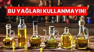 Yemeklerinizde Kullandığınız Yağlar Sağlığınızı Tehdit Ediyor Olabilir! En Sağlıklı ve Sağlıksız Yağlar