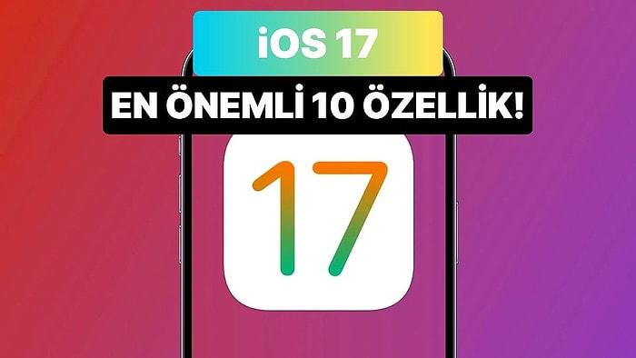 iPhone Kullanıcılarına Müjde: iOS 17 İle Gelecek 5 Yeni Özellik